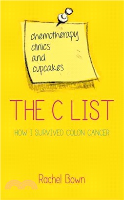 The C List ─ Chemotherapy, Clinics and Cupcakes: How I Survived Colon Cancer