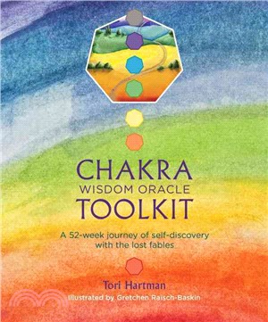 Chakra Wisdom Oracle Toolkit ─ A 52-week journey of self-discovery with the lost fables