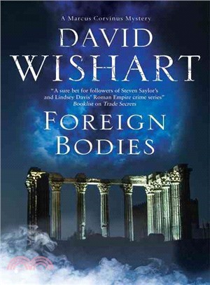 Foreign Bodies ― A Marcus Corvinus Mystery Set in Ancient Rome
