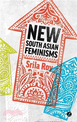 New South Asian Feminisms: Paradoxes and Possibilities