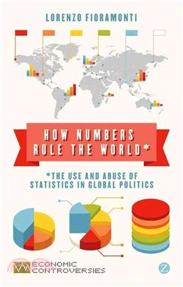 How Numbers Rule the World: The Use and Abuse of Statistics in Global Politics