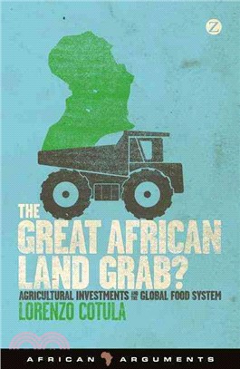 The Great African Land Grab?: Agricultural Investments and the Global Food System