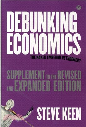 Debunking Economics (Supplement to the Revised and Expanded Edition): The Naked Emperor Dethroned?