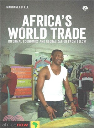 Africa's World Trade: Informal Economies and Globalization from Below