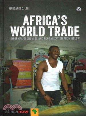 Africa's World Trade: Informal Economies and Globalization from Below