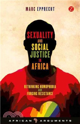 Sexuality and Social Justice in Africa: Rethinking Homophobia and Forging Resistance