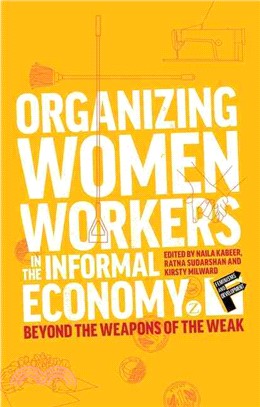 Organizing Women Workers in the Informal Economy: Beyond the Weapons of the Weak