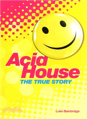 The True Story of Acid House ― Britain's Last Youth Culture Revolution