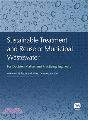 Sustainable Treatment and Reuse of Municipal Wastewater―For Decision Makers and Practicing Engineers