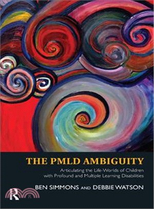 The PMLD Ambiguity ─ Articulating the Life-Worlds of Children With Profound and Multiple Learning Disabilities