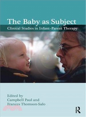 The Baby As Subject ― Clinical Studies in Infant-parent Therapy
