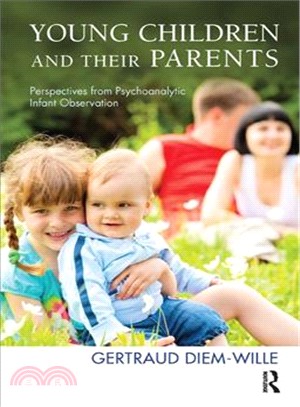 Young Children and Their Parents ─ Perspectives from Psychoanalytic Infant Observation