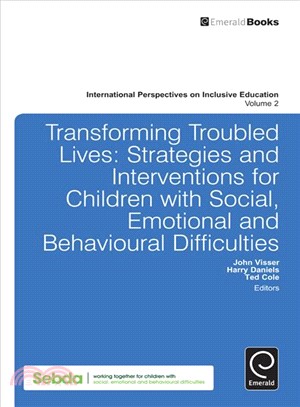 Transforming Troubled Lives―Strategies and Interventions for Children With Social, Emotional and Behavioural Difficulties
