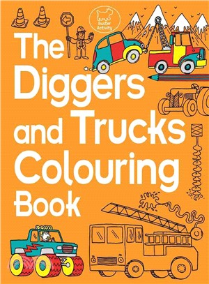 The Diggers And Trucks Colouring Book