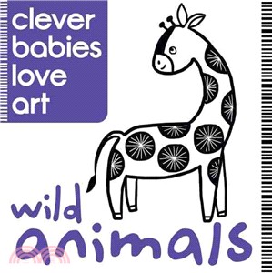 Clever Babies Love Art: Wild Animals