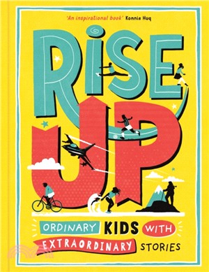 Rise Up: Ordinary Kids with Extraordinary Stories (Winner of the Blue Peter Book Award 2020)