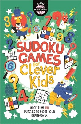 Sudoku Games for Clever Kids：More than 160 puzzles to boost your brain power
