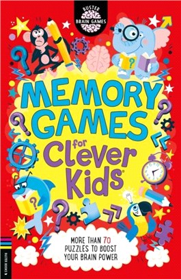 Memory Games for Clever Kids (R)：More than 70 puzzles to boost your brain power