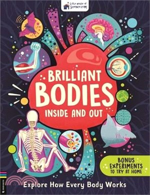 Brilliant Bodies Inside and Out: Explore How Every Body Works