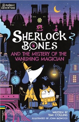 Sherlock Bones and the Mystery of the Vanishing Magician: A Puzzle Quest Volume 3