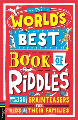 The World's Best Book of Riddles：More than 150 brainteasers for kids and their families