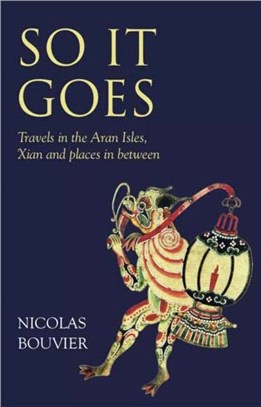 So It Goes：Travels in the Aran Isles, Xian and places in between
