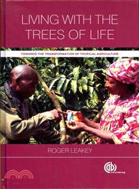 Living With the Trees of Life ─ Towards the Transformation of Tropical Agriculture