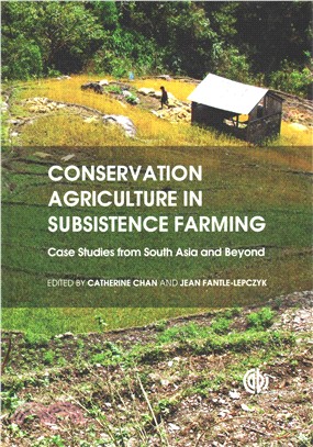 Conservation Agriculture in Subsistence Farming ─ Case Studies from South Asia and Beyond