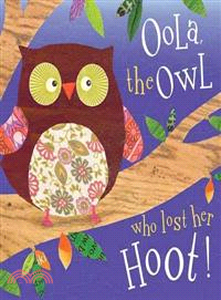 Oola, the owl who lost her hoot! /