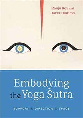 Embodying the Yoga Sutra：Support, Direction, Space