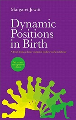 Dynamic Positions in Birth：A Fresh Look at How Women's Bodies Work in Labour