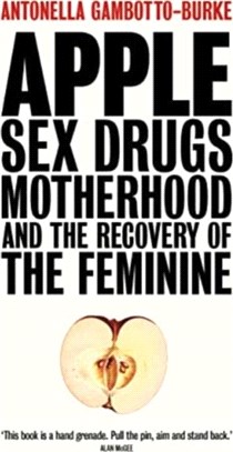 Apple：Sex, Drugs, Motherhood and the Recovery of the Feminine