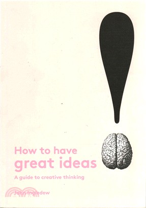 How to Have Great Ideas ─ A Guide to Creative Thinking