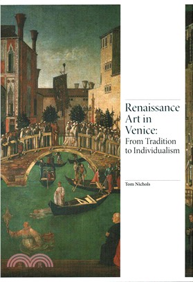 Renaissance Art in Venice ─ From Tradition to Individualism