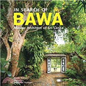 In Search of Bawa ─ Master Architect of Sri Lanka