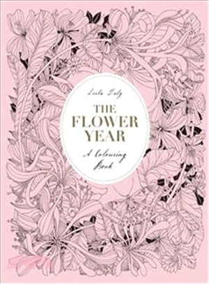 The Flower Year: A Colouring Book