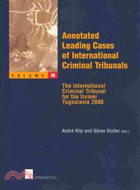 Leading Cases of International Criminal Tribunals ― The International Criminal Tribunal for the Former Yugoslavia 4 July 2006 - 29 September 2006