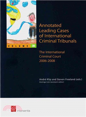 Annotated Leading Cases of International Criminal Tribunals ― The International Criminal Court 2006-2008