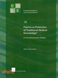 Patents As Protection of Traditional Medical Knowledge?—A Law and Economics Analysis