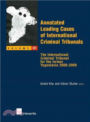 Annotated Leading Cases of International Criminal Tribunals ― The International Criminal Tribunal for the Former Yugoslavia 2008-2009
