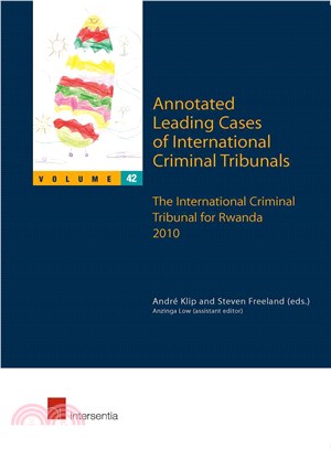 Annotated Leading Cases of International Criminal Tribunals ― The International Criminal Tribunal for Rwanda 2010