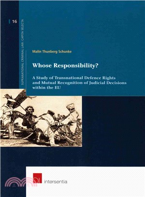 Whose Responsibility? ― A Study of Transnational Defence Rights and Mutual Recognition of Judicial Decisions Within the Eu