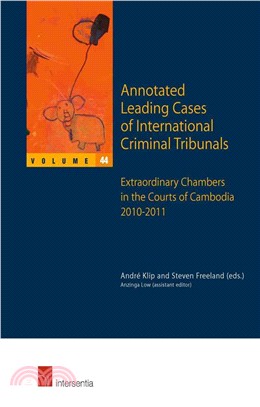 Annotated Leading Cases of International Criminal Tribunals ― Extraordinary Chambers in the Courts of Cambodia 14 December 2009 - 23 March 2011