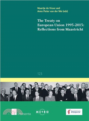 The Treaty on European Union 1993-2013 ― Reflections from Maastricht