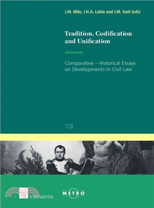 Tradition, Codification and Unification ─ Comparative-Historical Essays on Developments in Civil Law