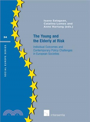 The Young and the Elderly at Risk ― Individual Outcomes and Contemporary Policy Challenges in European Societies