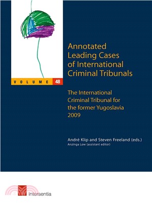 Annotated Leading Cases of International Criminal Tribunals ― The International Criminal Tribunal for the Former Yugoslavia 26 February 2009 - 21 July 2009