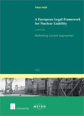 A European Legal Framework for Nuclear Liability ― Rethinking Current Approaches