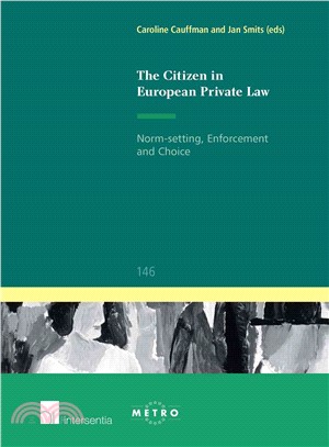 The Citizen in European Private Law ― Norm-setting, Enforcement and Choice