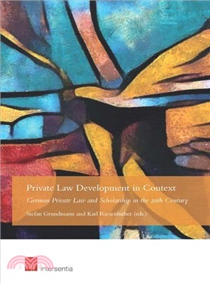 Private Law Development in Context ─ German Law and Scholarship in the 20th Century